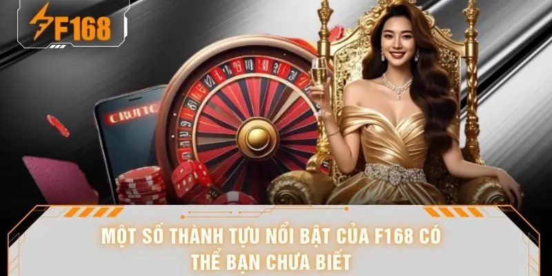 Một số thành tựu nổi bật của F168 có thể bạn chưa biết