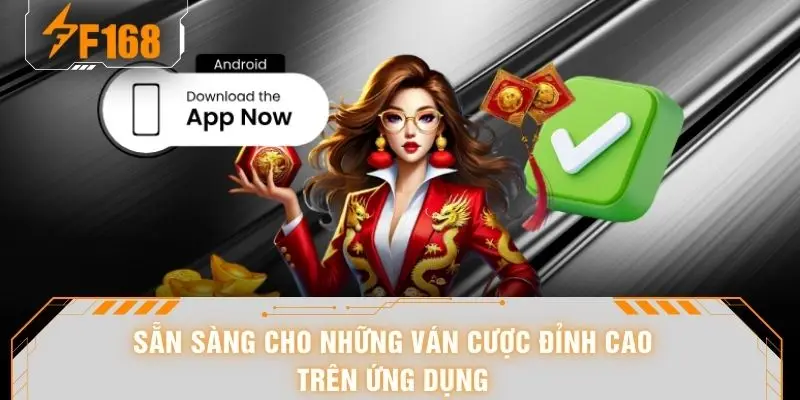 Sẵn sàng cho những ván cược đỉnh cao trên ứng dụng
